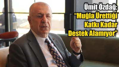 Bir dizi ziyaret kapsamında Muğla’ya gelen Zafer Partisi Genel Başkanı