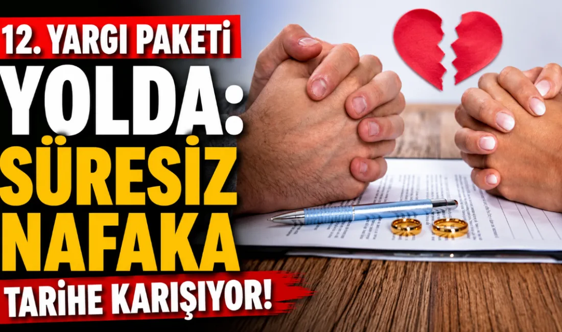 12. Yargı Paketi ile süresiz nafaka kalkıyor; yeni sistemde 5
