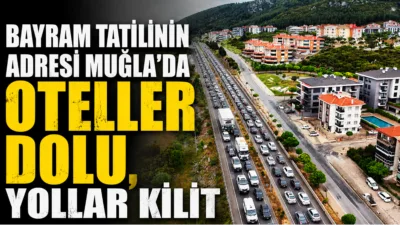 Muğla, 9 günlük Kurban Bayramı tatili nedeniyle yoğun bir yerli