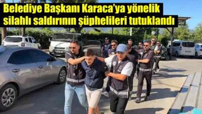 Fethiye Belediye Başkanı Alim Karaca’ya yönelik düzenlenen ve yaralanmasıyla sonuçlanan