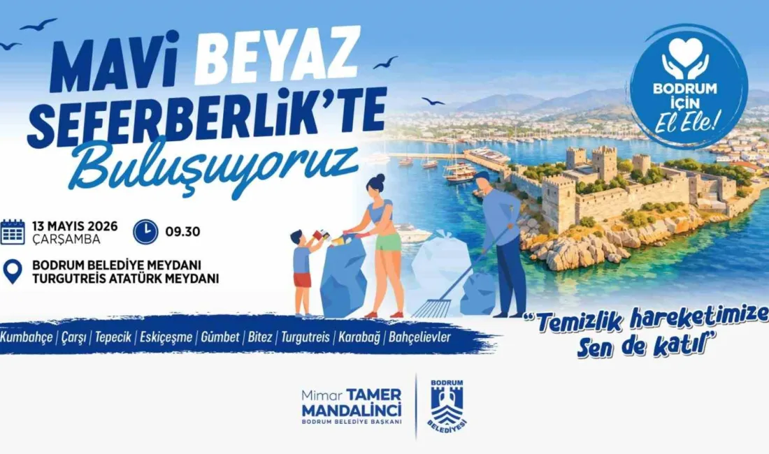 Bodrum Belediyesi tarafından "Mavi Beyaz Seferberlik" sloganıyla düzenlenen temizlik seferberliğinin