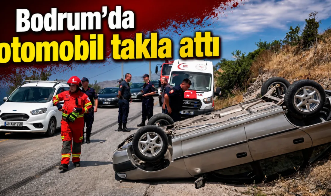 Bodrum’da kontrolden çıkarak takla atan otomobil paniğe neden oldu. Kazada