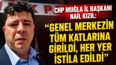 CHP Muğla İl Başkanı Nail Kızıl, Ankara’daki CHP Genel Merkezi’nde