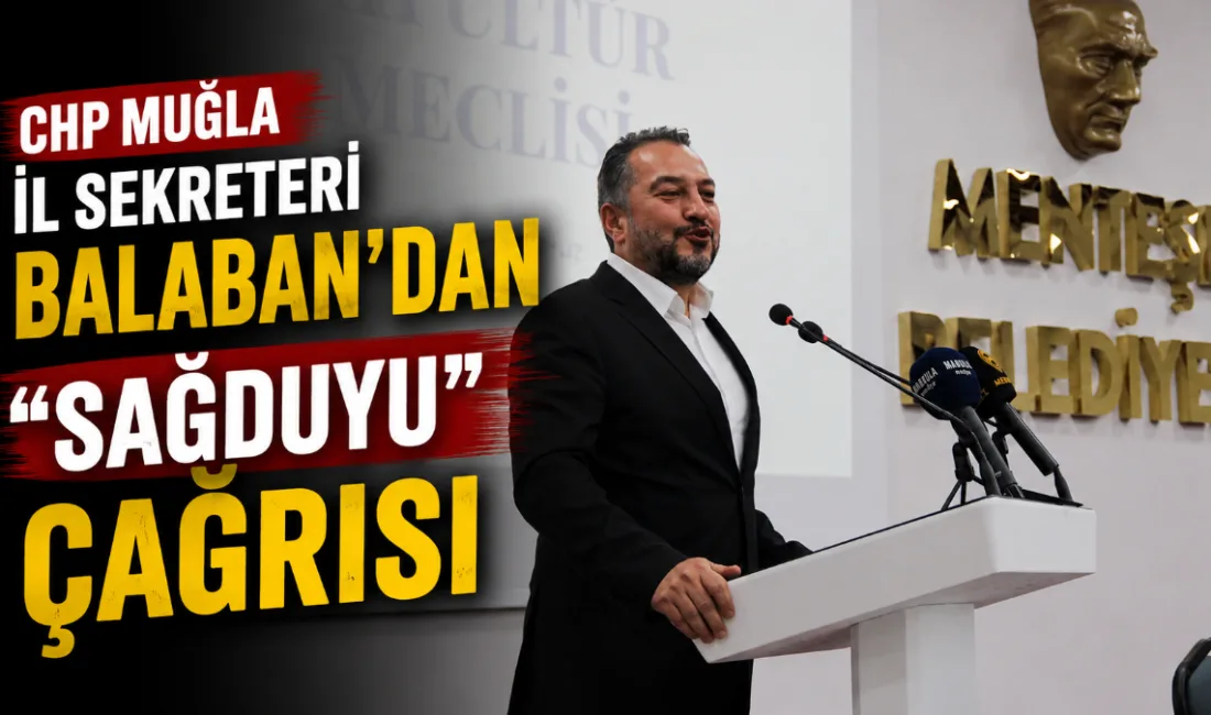 CHP Muğla İl Sekreteri Egemen Balaban, geçtiğimiz günlerde parti üyesi