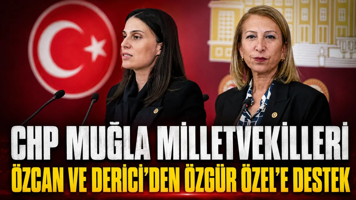 CHP Muğla Milletvekilleri Gizem Özcan ve Süreyya Öneş Derici, Genel