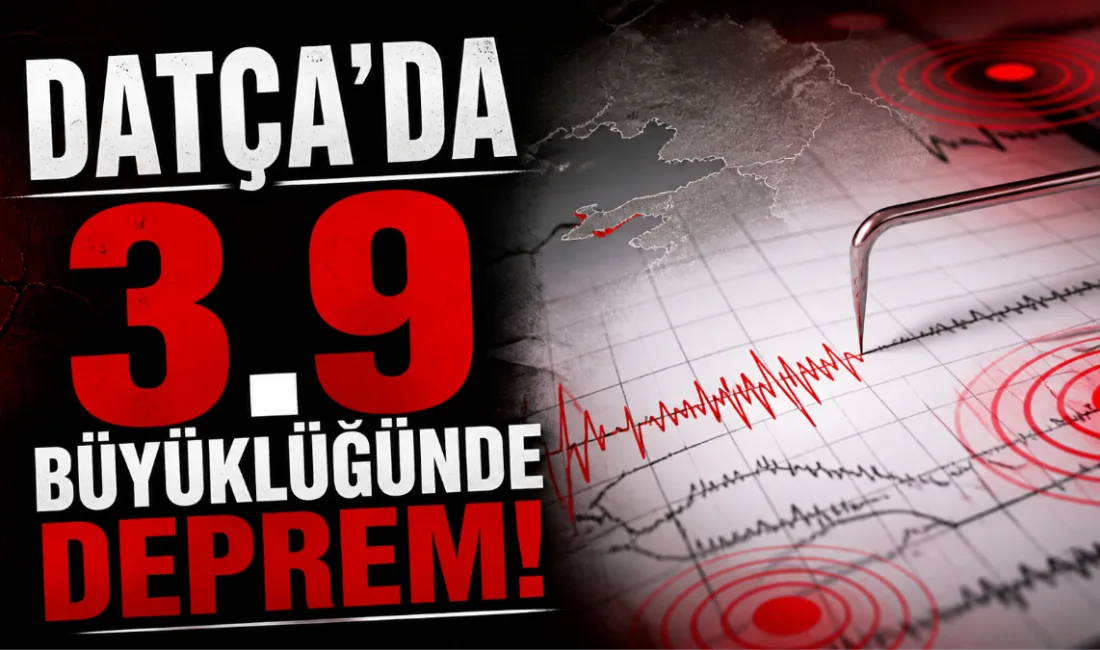 Muğla’nın Datça ilçesinde  saat 11:00’de meydana gelen 3.9 büyüklüğündeki