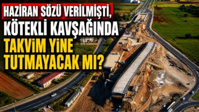 2024’te temeli atılan Kötekli Köprülü Kavşağı için daha önce 2025