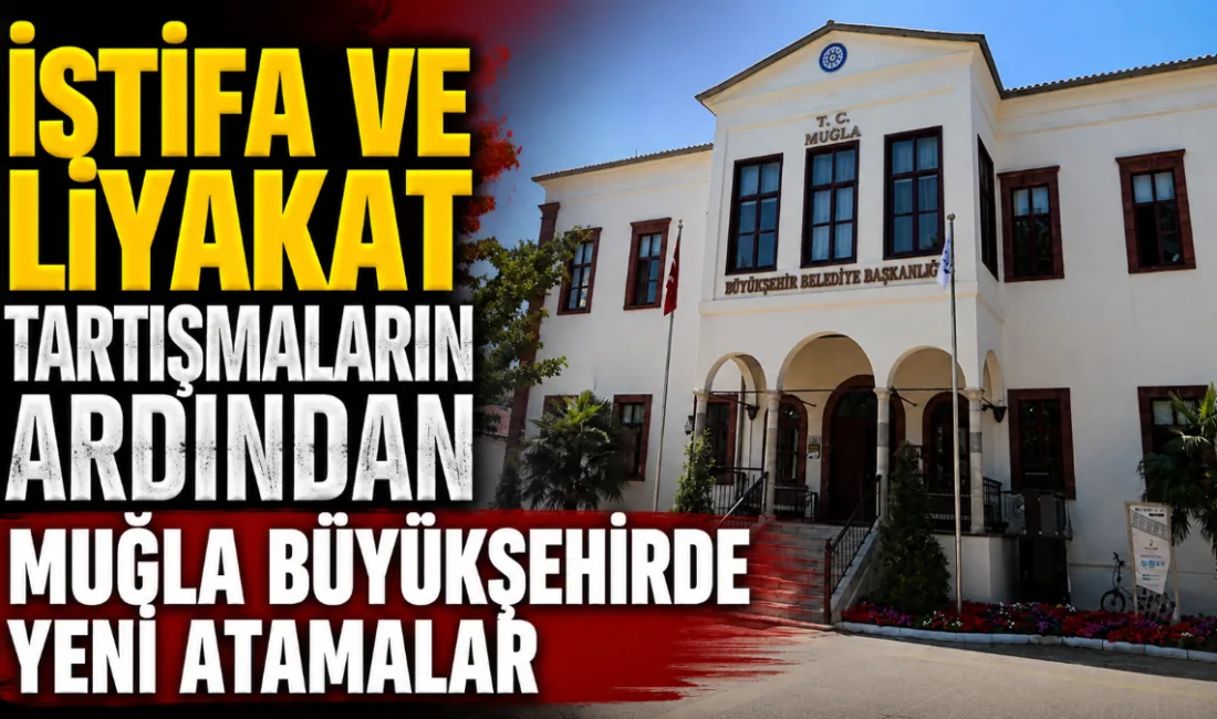 Muğla Büyükşehir Belediyesi’nde geçtiğimiz hafta liyakat tartışmaları sebebiyle görevden alma