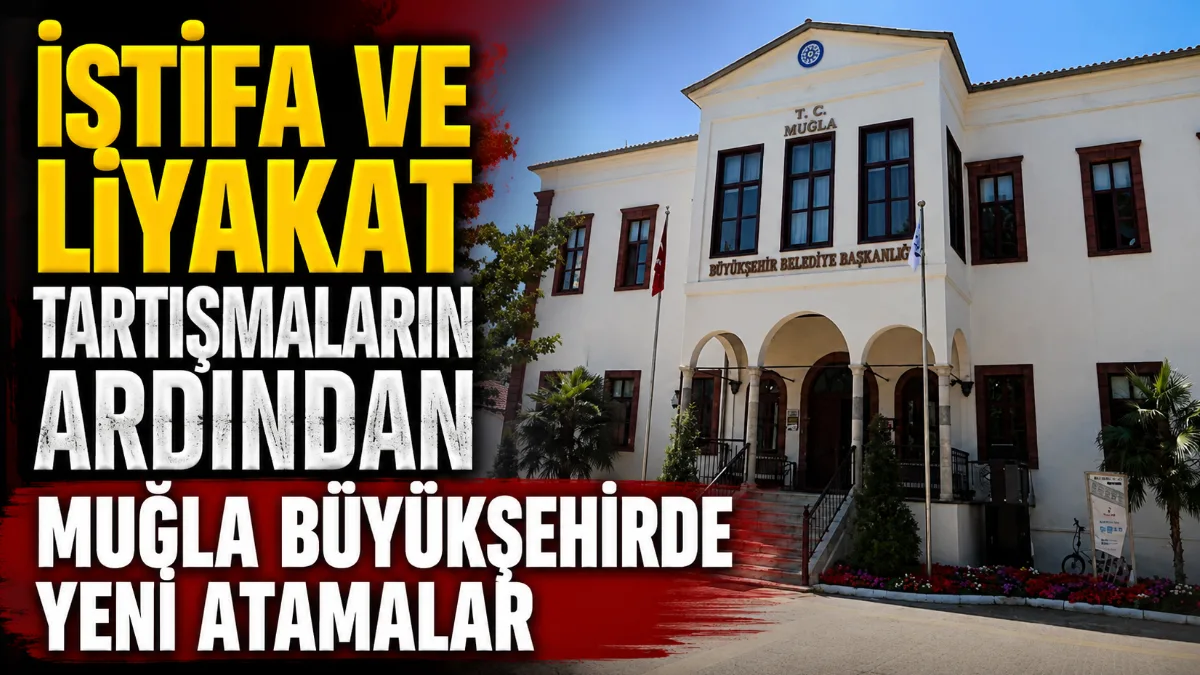 Muğla Büyükşehir Belediyesi’nde geçtiğimiz hafta liyakat tartışmaları sebebiyle görevden alma
