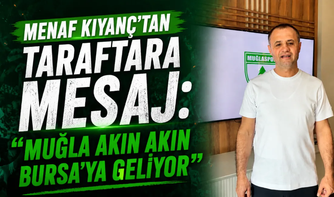 Muğlaspor Kulüp Başkanı Menaf Kıyanç, taraftarlara gönderdiği videolu mesajda Bursa’daki