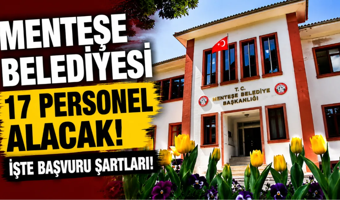 Menteşe Belediyesi park ve bahçelerde görevlendirilmek üzere 17 beden işçisi