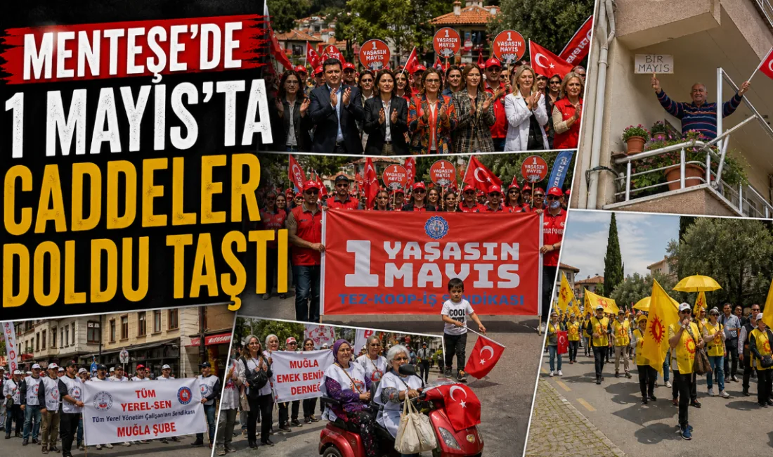 Muğla’nın Menteşe ilçesinde 1 Mayıs yürüyüşü adeta gövde gösterisine dönüştü.