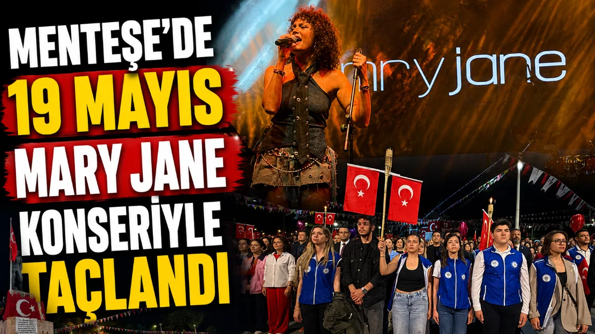 Menteşe’de 19 Mayıs kutlamaları kapsamında düzenlenen Mary Jane konseri, binlerce