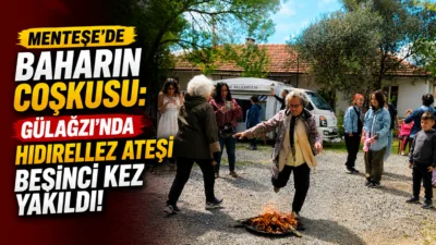 Menteşe’nin Gülağzı Mahallesi’nde bu yıl beşincisi düzenlenen Hıdırellez Şenliği, geleneksel
