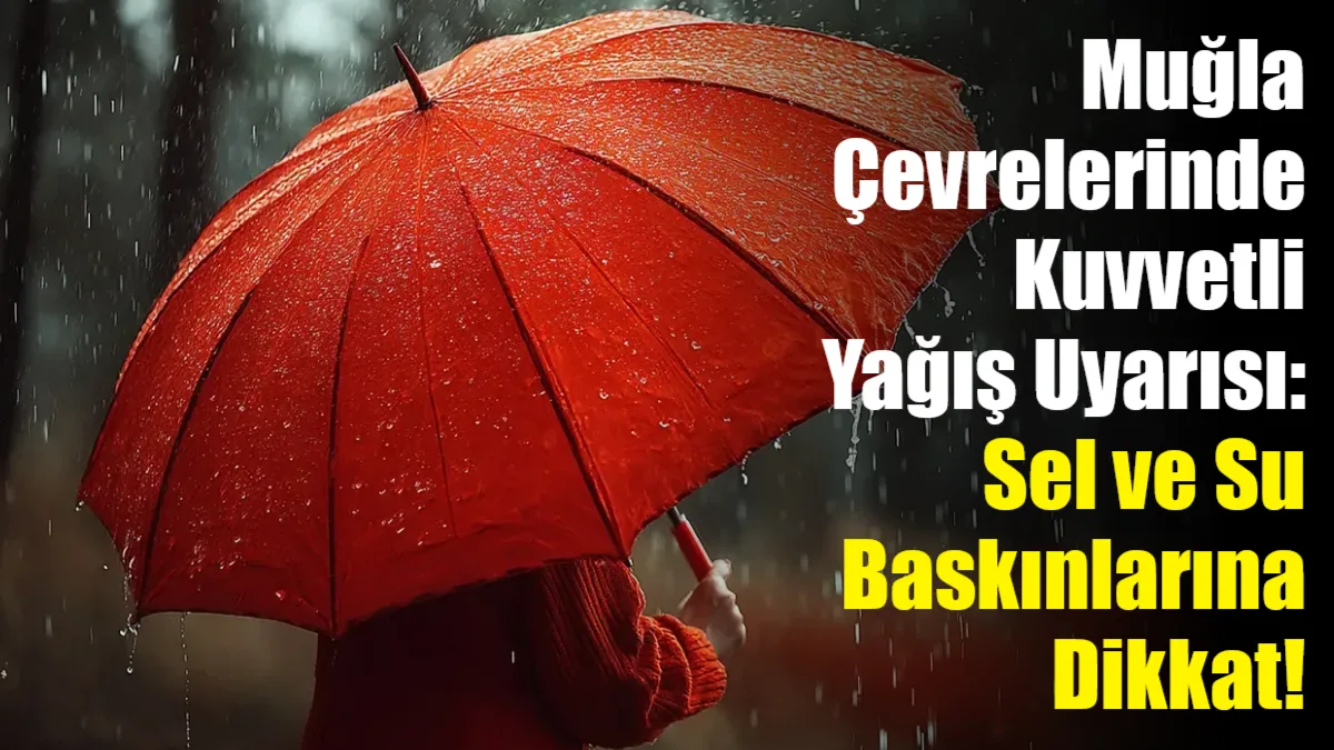 Meteoroloji 4. Bölge Müdürlüğü, Muğla ve çevresinde akşam saatlerine kadar
