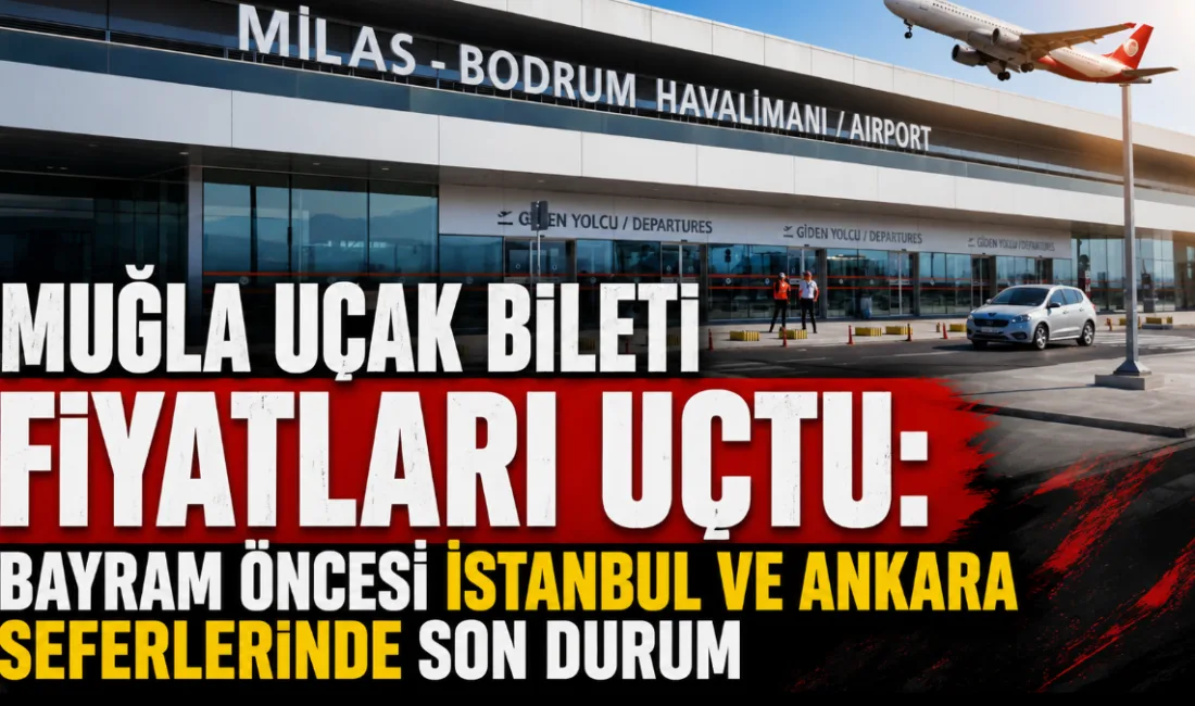Kurban Bayramı öncesi Muğla’ya gitmek isteyen vatandaşlar yüksek uçak bileti