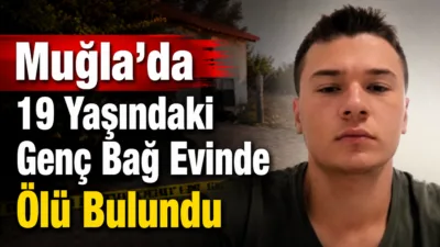 Muğla’nın Yatağan ilçesinde kendisinden bir süredir haber alınamayan 19 yaşındaki