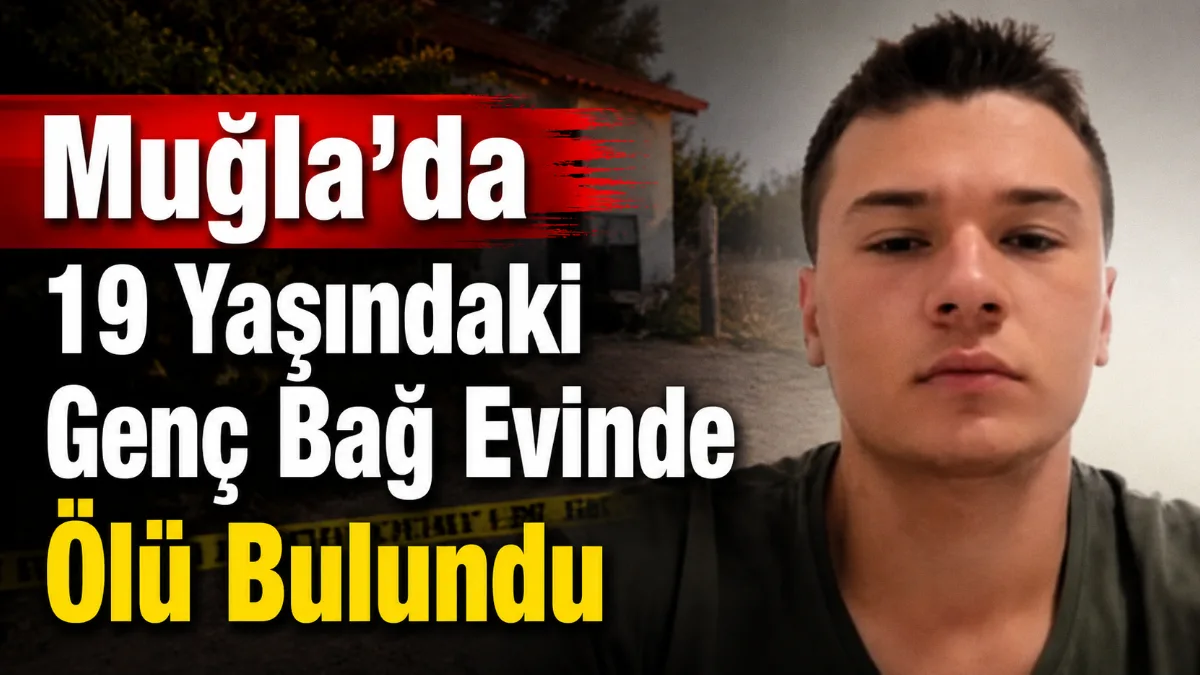 Muğla’nın Yatağan ilçesinde kendisinden bir süredir haber alınamayan 19 yaşındaki