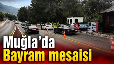 Muğla genelinde Kurban Bayramı tatili boyunca vatandaşların ve turistlerin huzurunu
