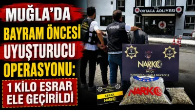 Muğla’da Kurban Bayramı öncesi uyuşturucu madde ticaretinin önlenmesine yönelik Dalaman,