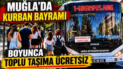 Muğla Büyükşehir Belediyesi, vatandaşların Kurban Bayramı süresince ulaşım hizmetlerinden rahat