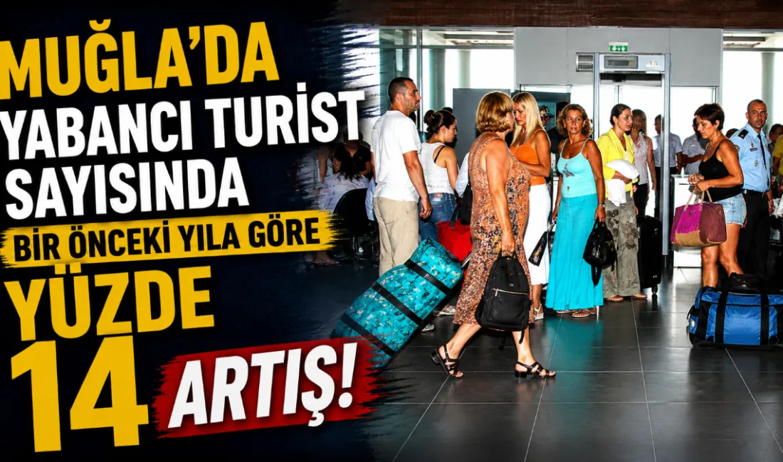 Muğla, 2026 yılının ilk üç ayında yabancı turist sayısını yüzde