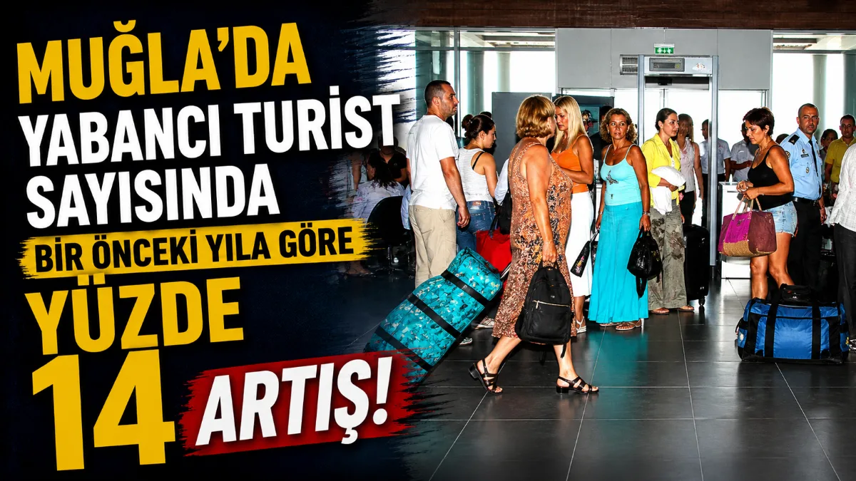 Muğla, 2026 yılının ilk üç ayında yabancı turist sayısını yüzde