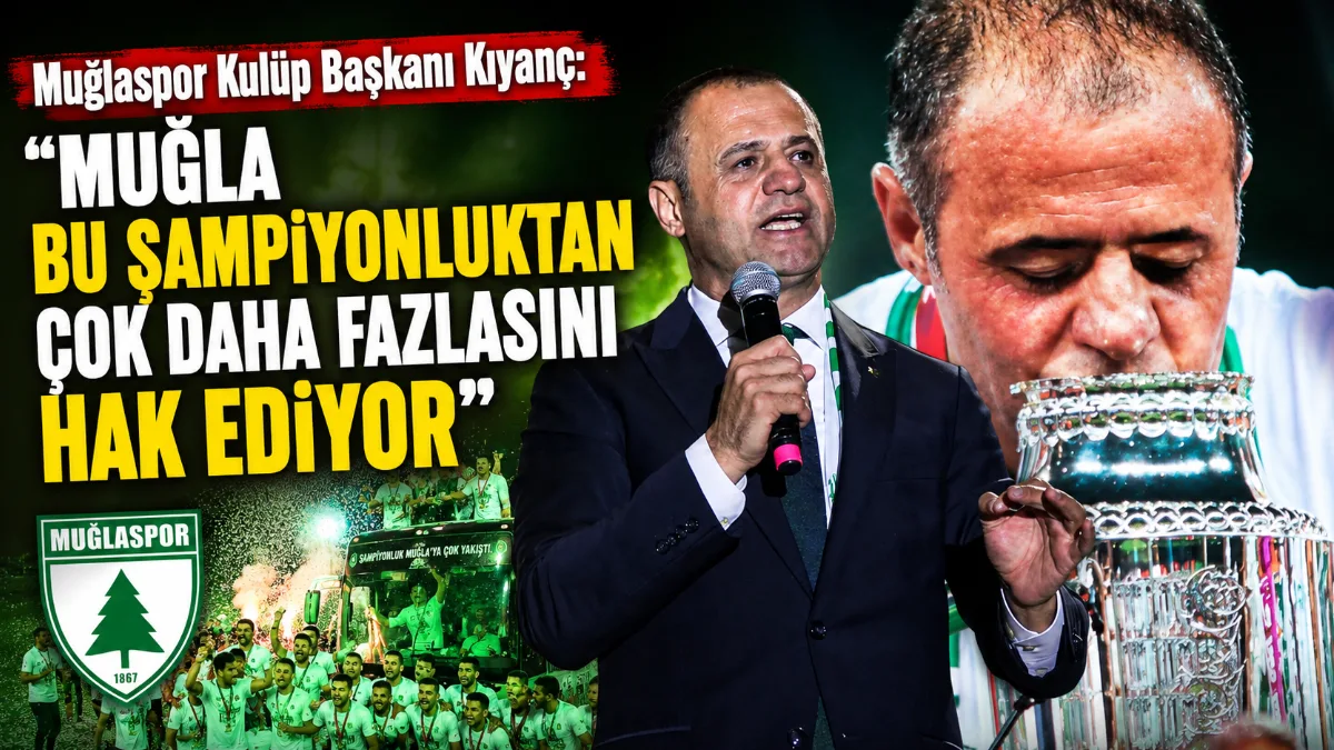 TFF 1. Lig’e yükselen Muğlaspor’un şampiyonluk kutlamalarında konuşan Kulüp Başkanı