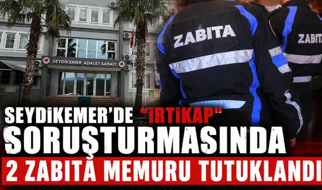 CİMER’e yapılan şikâyet sonrası başlatılan “irtikap” soruşturmasında Seydikemer Belediyesi’nde görevli