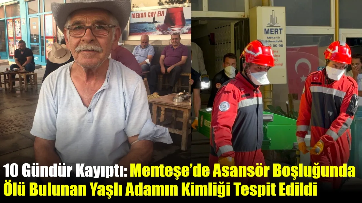 Muğla’nın Menteşe ilçesinde 10 gündür kayıp olarak aranan 74 yaşındaki