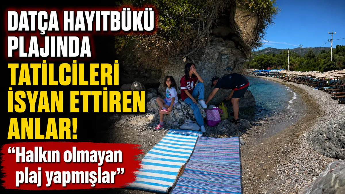Muğla’nın Datça ilçesindeki ünlü Hayıtbükü koyunda plajın özel işletmeler tarafından