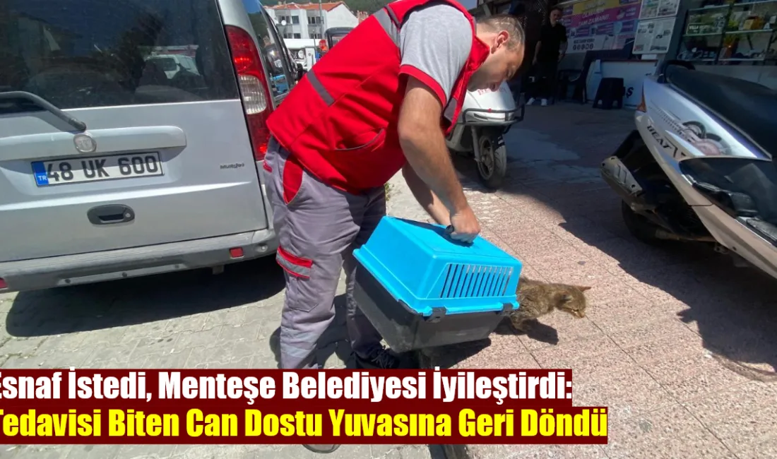 Menteşe’de rahatsızlanan ve belediye ekiplerince kısa sürede müdahale edilerek tedavi