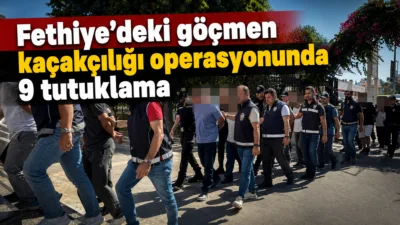 Muğla merkezli 4 ilde düzenlenen eş zamanlı göçmen kaçakçılığı operasyonunda
