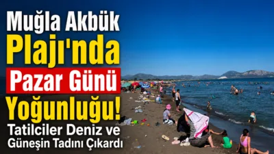 Muğla'nın dünyaca ünlü turizm merkezlerinden Akbük Plajı, pazar gününü ve