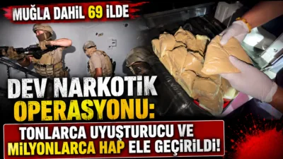 İçişleri Bakanlığı, aralarında Muğla’nın da bulunduğu 69 ilde uyuşturucu madde