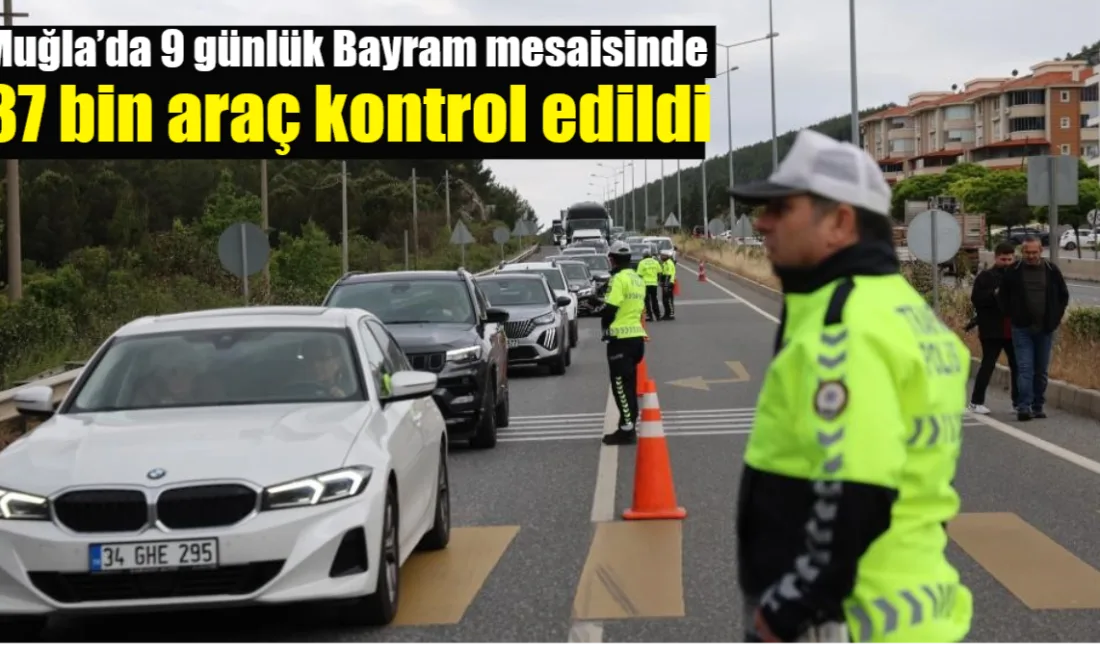 Muğla'da 9 günlük Kurban Bayramı tatili boyunca 24 saat esasıyla