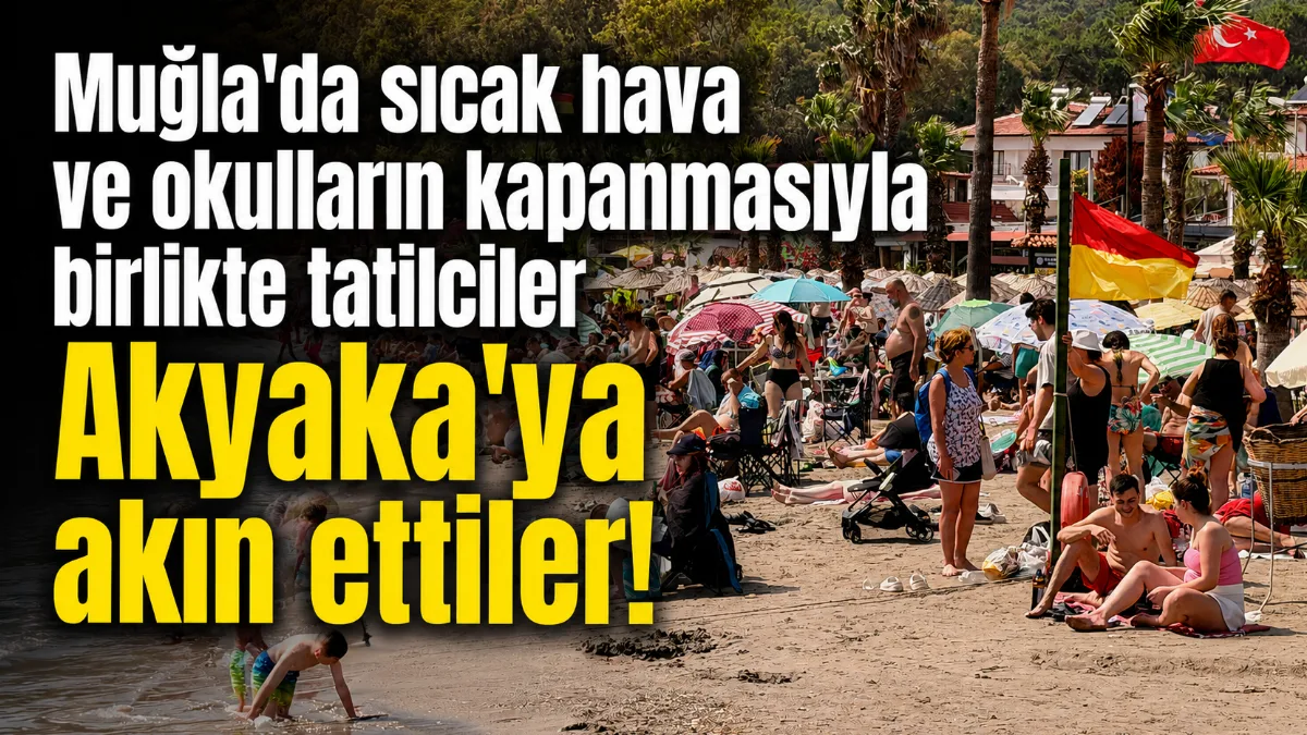 Okulların kapanması ve yaz sezonunun resmen başlamasıyla birlikte, Muğla'nın "Cittaslow"
