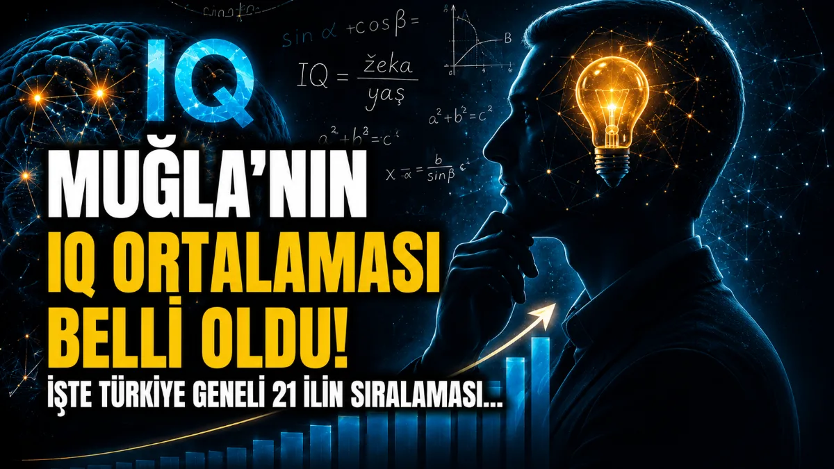 Türkiye'nin IQ haritası araştırma sonuçlarına göre Muğla, 104.12'lik ortalama puanıyla