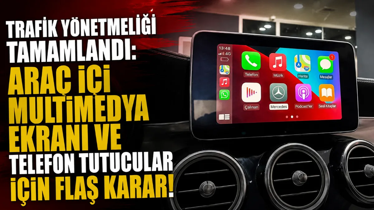 Yeni trafik yönetmeliği kapsamında araç içi multimedya ekranı, ön cam